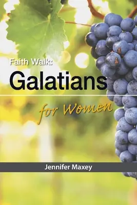 Faith Walk: Galacjan dla kobiet - Faith Walk: Galatians for Women