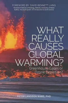 Co naprawdę powoduje globalne ocieplenie? Gazy cieplarniane czy zubożenie warstwy ozonowej? - What Really Causes Global Warming?: Greenhouse Gases or Ozone Depletion?