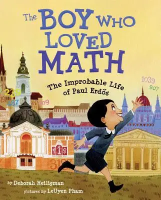 Chłopiec, który kochał matematykę: Niewiarygodne życie Paula Erdosa - The Boy Who Loved Math: The Improbable Life of Paul Erdos