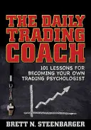 The Daily Trading Coach: 101 lekcji jak zostać swoim własnym psychologiem tradingu - The Daily Trading Coach: 101 Lessons for Becoming Your Own Trading Psychologist