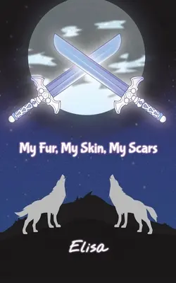 Moje futro, moja skóra, moje blizny - My Fur, My Skin, My Scars