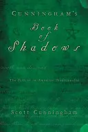 Cunningham's Book of Shadows: Ścieżka amerykańskiego tradycjonalisty - Cunningham's Book of Shadows: The Path of an American Traditionalist