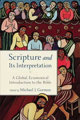 Pismo Święte i jego interpretacja: Globalne, ekumeniczne wprowadzenie do Biblii - Scripture and Its Interpretation: A Global, Ecumenical Introduction to the Bible