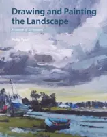 Rysowanie i malowanie krajobrazu: Kurs składający się z 50 lekcji - Drawing and Painting the Landscape: A Course of 50 Lessons