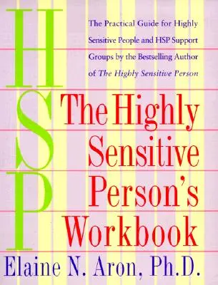 Zeszyt ćwiczeń dla osób o wysokiej wrażliwości - The Highly Sensitive Person's Workbook