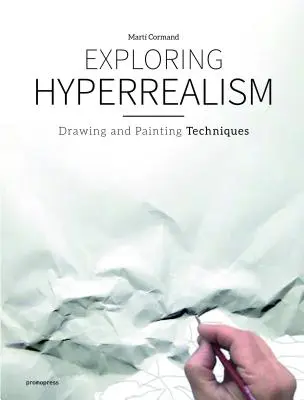 Odkrywanie hiperrealizmu: Techniki rysowania i malowania - Exploring Hyperrealism: Drawing and Painting Techniques