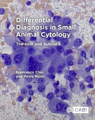 Diagnostyka różnicowa w cytologii małych zwierząt: Skóra i tkanka podskórna - Differential Diagnosis in Small Animal Cytology: The Skin and Subcutis