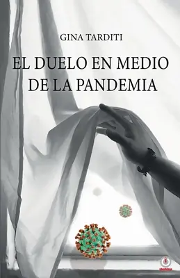 Pojedynek w czasie pandemii: Una gua para elaborarlo - El duelo en medio de la pandemia: Una gua para elaborarlo