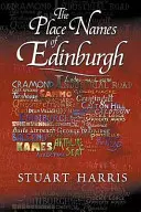 Nazwy miejsc w Edynburgu - ich pochodzenie i historia - Place Names of Edinburgh - Their Origins and History