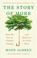 The Story of More: Jak doszliśmy do zmian klimatu i dokąd nas to zaprowadzi? - The Story of More: How We Got to Climate Change and Where to Go from Here