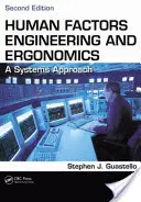 Inżynieria czynników ludzkich i ergonomia: Podejście systemowe, wydanie drugie - Human Factors Engineering and Ergonomics: A Systems Approach, Second Edition