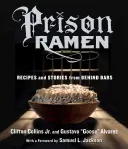 Więzienny ramen: Przepisy i historie zza krat - Prison Ramen: Recipes and Stories from Behind Bars