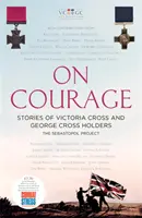 O odwadze - historie odznaczonych Krzyżem Wiktorii i Krzyżem Jerzego - On Courage - Stories of Victoria Cross and George Cross Holders