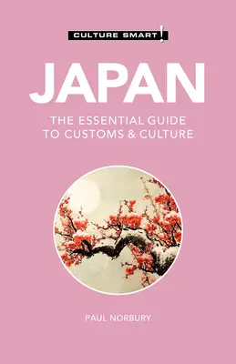 Japonia - Culture Smart!, 114: Niezbędny przewodnik po zwyczajach i kulturze - Japan - Culture Smart!, 114: The Essential Guide to Customs & Culture