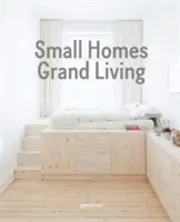 Małe domy, wielkie życie: Projektowanie wnętrz dla kompaktowych przestrzeni - Small Homes, Grand Living: Interior Design for Compact Spaces