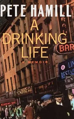 A Drinking Life: Pamiętnik - A Drinking Life: A Memoir