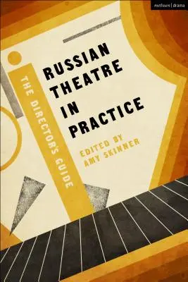 Teatr rosyjski w praktyce: Przewodnik reżysera - Russian Theatre in Practice: The Director's Guide