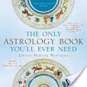 Jedyna książka o astrologii, jakiej kiedykolwiek będziesz potrzebować - The Only Astrology Book You'll Ever Need