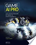 Game AI Pro: Zebrana mądrość profesjonalistów w dziedzinie sztucznej inteligencji w grach - Game AI Pro: Collected Wisdom of Game AI Professionals