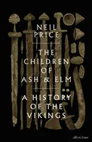 Dzieci jesionu i wiązu - historia wikingów - Children of Ash and Elm - A History of the Vikings