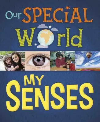 Nasz wyjątkowy świat: Moje zmysły - Our Special World: My Senses