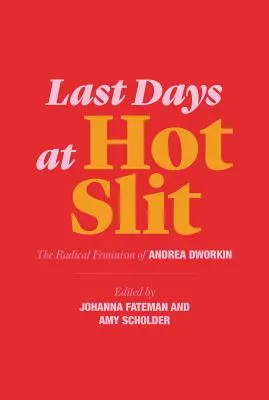 Ostatnie dni w Hot Slit: Radykalny feminizm Andrei Dworkin - Last Days at Hot Slit: The Radical Feminism of Andrea Dworkin