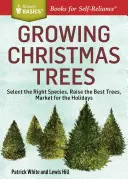 Uprawa choinek: Wybierz odpowiedni gatunek, wyhoduj najlepsze drzewka, sprzedaj na święta - Growing Christmas Trees: Select the Right Species, Raise the Best Trees, Market for the Holidays