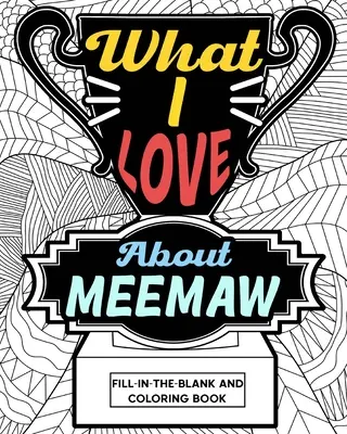 Co kocham w kolorowance Meemaw - What I Love About Meemaw Coloring Book