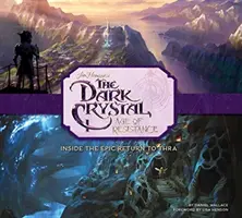 Sztuka i tworzenie filmu „Ciemny kryształ: Wiek oporu - Art and Making of The Dark Crystal: Age of Resistance