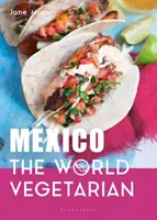 Meksyk: Wegetariański świat - Mexico: The World Vegetarian