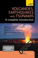 Wulkany, trzęsienia ziemi i tsunami: Kompletne wprowadzenie - Volcanoes, Earthquakes and Tsunamis: A Complete Introduction