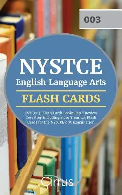 NYSTCE English Language Arts CST (003) Flash Cards Book 2019-2020: Szybkie przygotowanie do egzaminu obejmujące ponad 325 fiszek do egzaminu NYSTCE 003 - NYSTCE English Language Arts CST (003) Flash Cards Book 2019-2020: Rapid Review Test Prep Including More Than 325 Flashcards for the NYSTCE 003 Examin