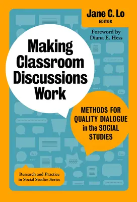 Skuteczne prowadzenie dyskusji w klasie: Metody wysokiej jakości dialogu w naukach społecznych - Making Classroom Discussions Work: Methods for Quality Dialogue in the Social Studies