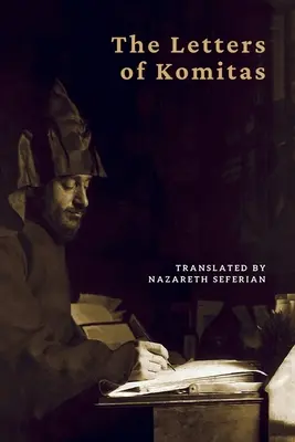 Listy Komitasa Vardapeta - The Letters of Komitas Vardapet