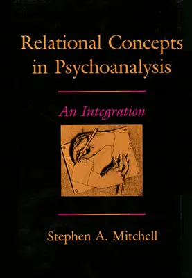 Koncepcje relacyjne w psychoanalizie: Integracja - Relational Concepts in Psychoanalysis: An Integration