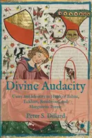 Divine Audacity: Jedność i tożsamość u Hugh Balma, Eckharta, Ruusbroeca i Marguerite Porete - Divine Audacity: Unity and Identity in Hugh of Balma, Eckhart, Ruusbroec, and Marguerite Porete
