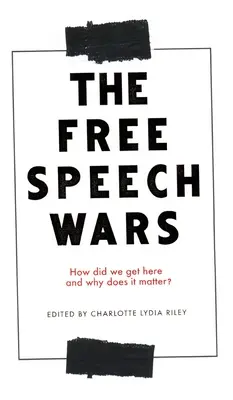 Wojny o wolność słowa: jak się tu dostaliśmy i dlaczego to ma znaczenie? - The Free Speech Wars: How Did We Get Here and Why Does It Matter?