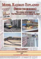 Wyjaśnienie modeli kolejowych (poza początkiem): Dalszy rozwój przewodnika dla nowicjuszy po modelach kolejowych - Model Railways Explained (Beyond the Beginning): The Onward Development of the Newcomers Guide to Model Railways