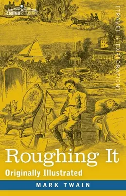 Roughing It: oryginalna ilustracja - Roughing It: Originally Illustrated