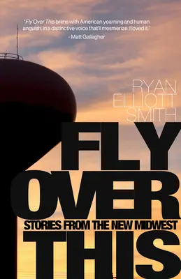 Fly Over This: Historie z nowego Środkowego Zachodu - Fly Over This: Stories from the New Midwest