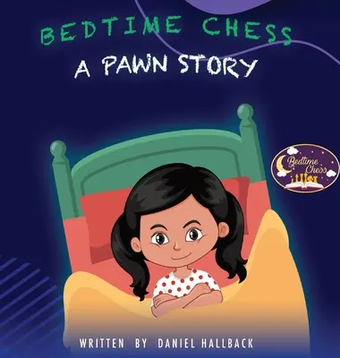Szachy na dobranoc: opowieść o pionku - Bedtime Chess A Pawn Story