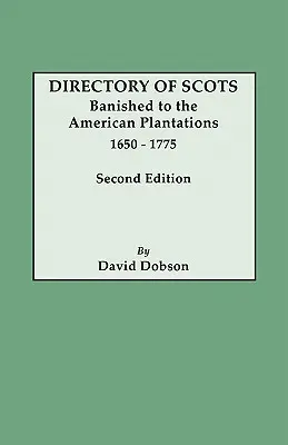 Spis Szkotów wygnanych do amerykańskich plantacji, 1650-1775. Wydanie drugie - Directory of Scots Banished to the American Plantations, 1650-1775. Second Edition