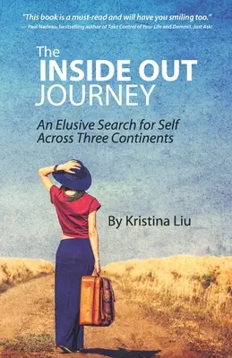 The Inside Out Journey: Nieuchwytne poszukiwanie siebie na trzech kontynentach - The Inside Out Journey: An Elusive Search for Self Across Three Continents