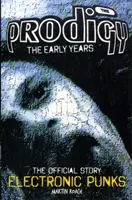 Prodigy - Elektroniczni punkowcy - wczesne lata 1988-1994 - Prodigy - Electronic Punks - The Early Years 1988-1994