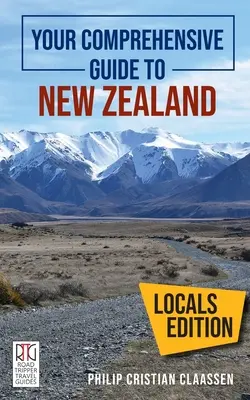 Kompleksowy przewodnik po Nowej Zelandii: The Locals Edition - Your Comprehensive Guide to New Zealand: The Locals Edition