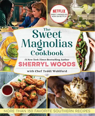 Książka kucharska Słodkie Magnolie: Ponad 150 ulubionych południowych przepisów - The Sweet Magnolias Cookbook: More Than 150 Favorite Southern Recipes