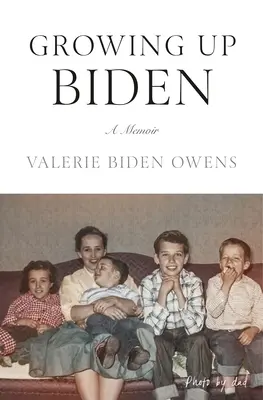 Dorastający Biden: Pamiętnik - Growing Up Biden: A Memoir