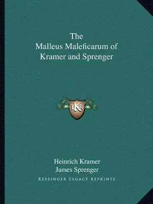 Malleus Maleficarum Kramera i Sprengera - The Malleus Maleficarum of Kramer and Sprenger