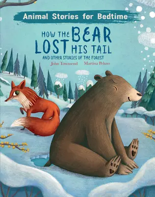 Jak niedźwiedź zgubił ogon: i inne leśne opowieści - How the Bear Lost His Tail: And Other Stories of the Forest