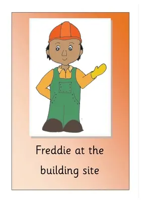 Freddie na placu budowy - Freddie at the building site